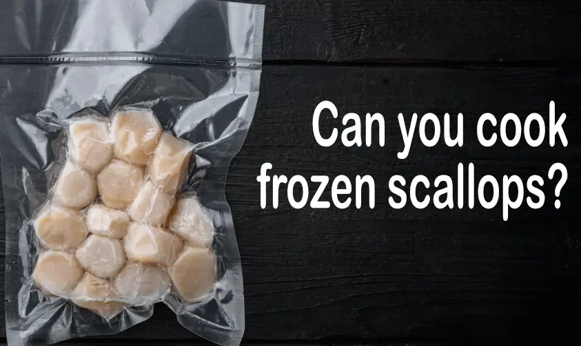 frozen scallops with a question, can you cook frozen scallops