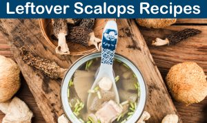 Read more about the article Leftover Scallops (Here is what you can do with them)